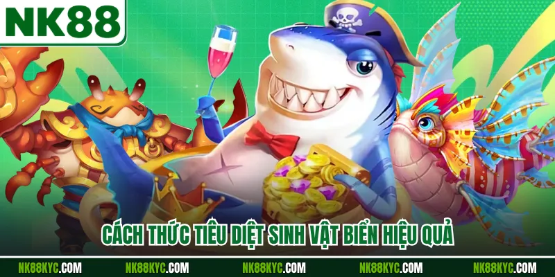 Cách thức tiêu diệt sinh vật biển hiệu quả