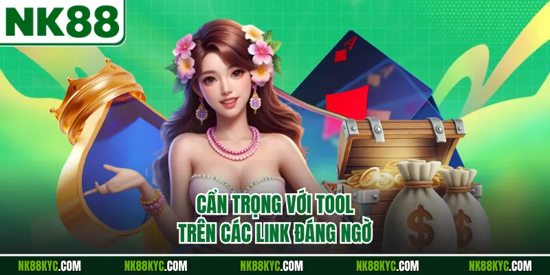 Cẩn trọng với tool trên các link đáng ngờ