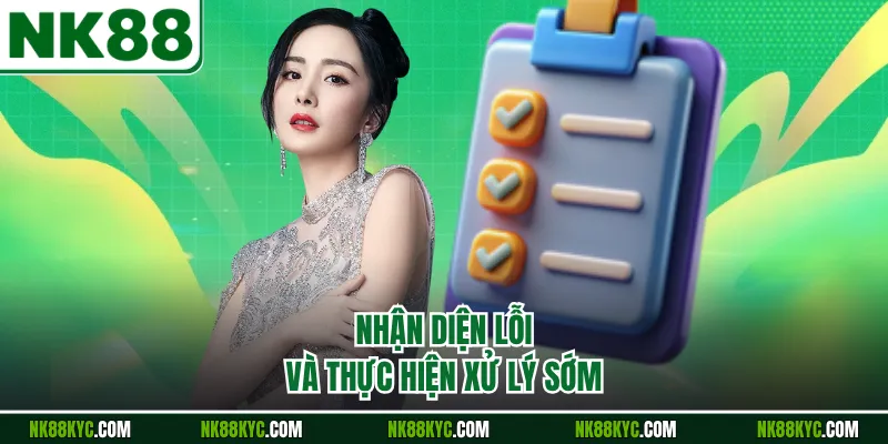 Nhận diện lỗi và thực hiện xử lý sớm