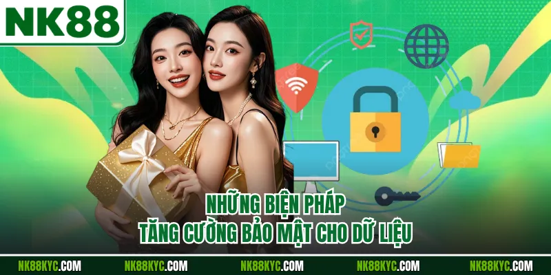 Những biện pháp tăng cường bảo mật cho dữ liệu