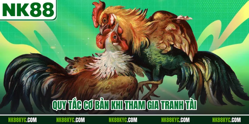 Quy tắc cơ bản khi tham gia tranh tài