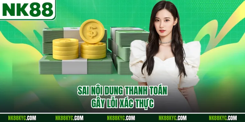 Sai nội dung thanh toán gây lỗi xác thực