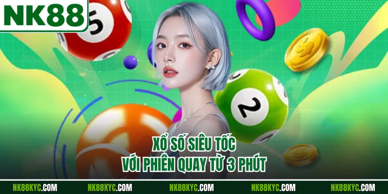 Xổ số siêu tốc với phiên quay từ 3 phút